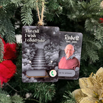 The Call I Wish I Could Take Memorial Gifts - Personalized Wooden Slider Photo Ornament