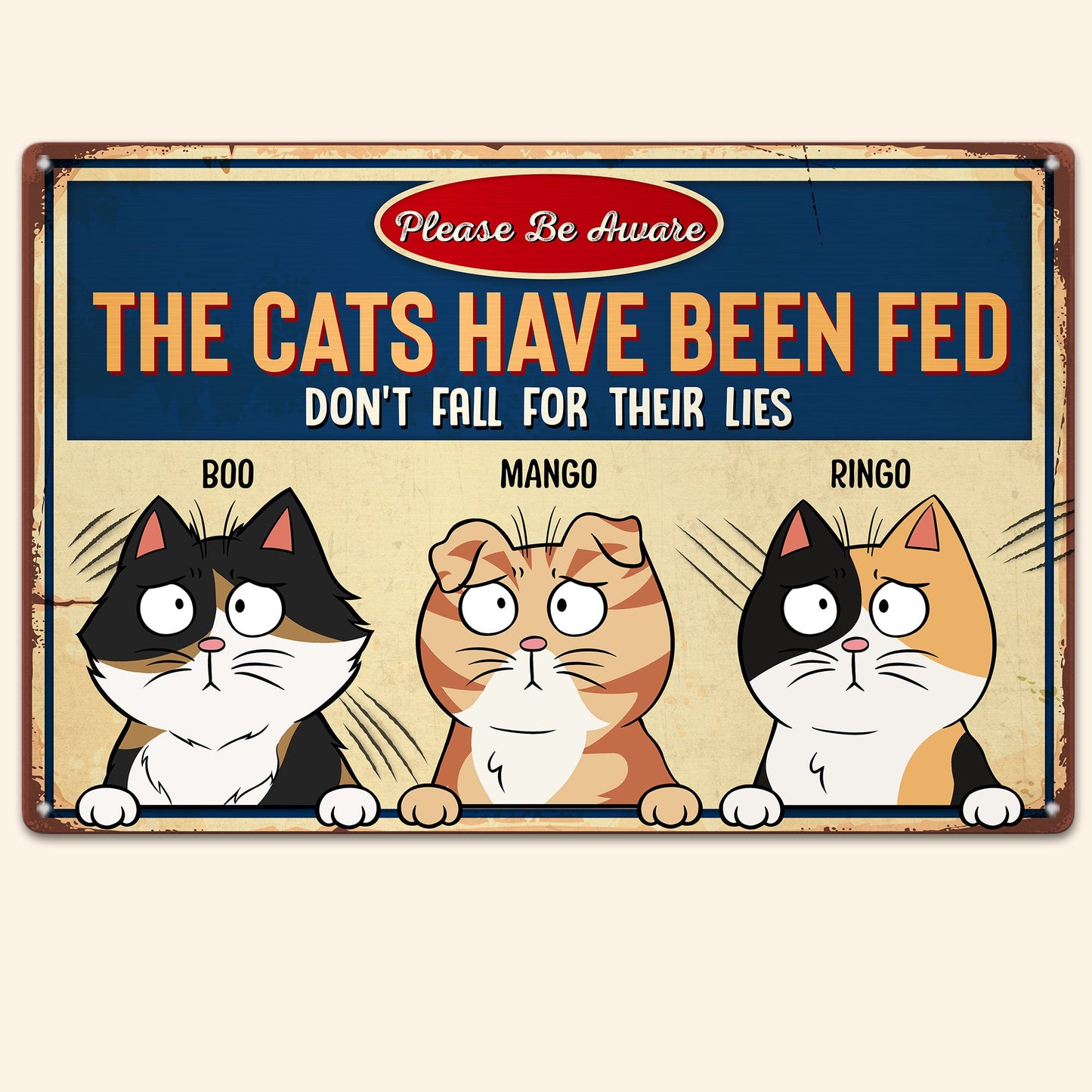 The Cats Have Been Fed - Personalized Metal Sign