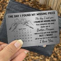 The Day I Found My Missing Piece - Custom Calendar - Personalized Aluminum Wallet Card