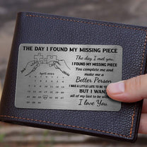 The Day I Found My Missing Piece - Custom Calendar - Personalized Aluminum Wallet Card