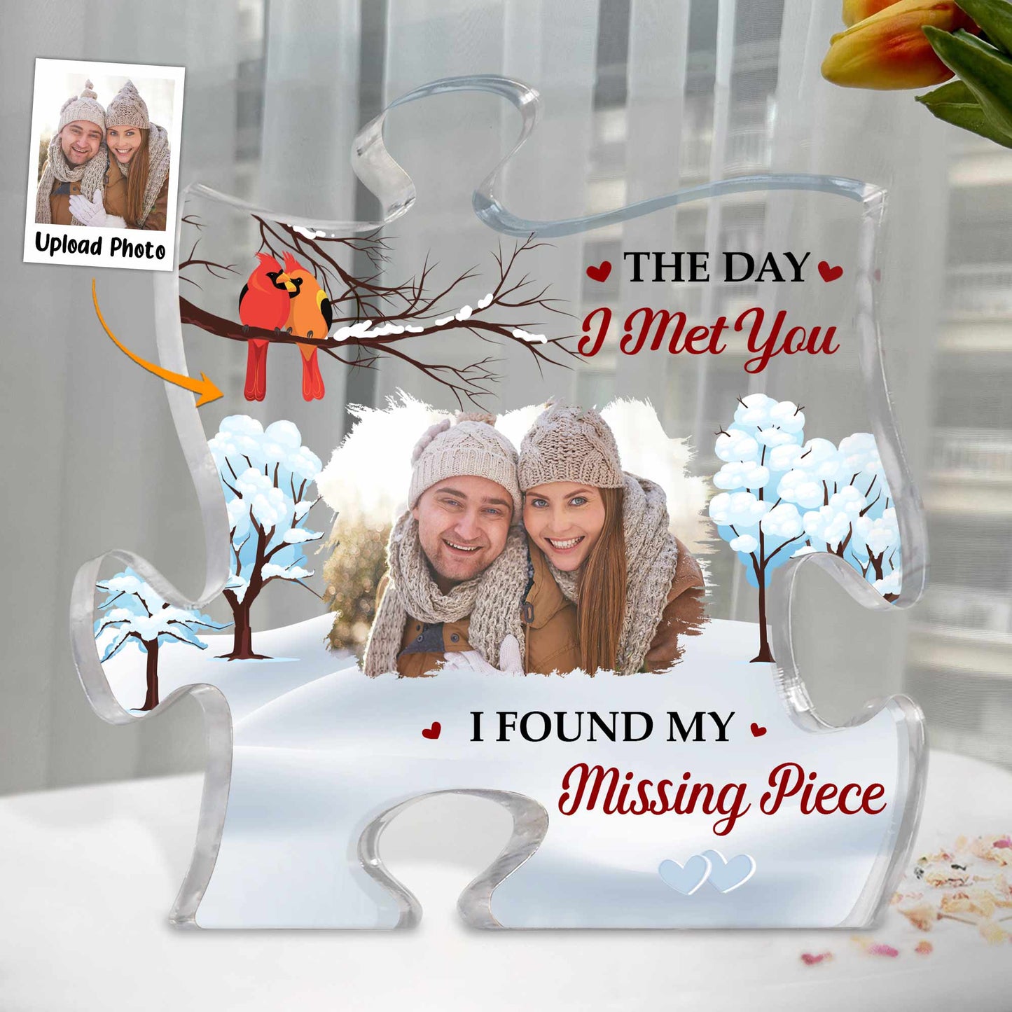 The Day I Met You I Found My Missing Piece - Personalized Acrylic Photo Plaque