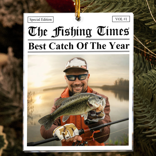 The Fishing Times - Best Catch Of The Year - Personalized Acrylic Photo Ornament