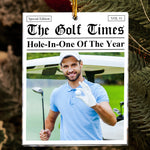 The Golf Times - Hole-In-One Of The Year - Golfer Of The Year - Custom Your Headline - Personalized Acrylic Photo Ornament