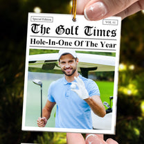 The Golf Times - Hole-In-One Of The Year - Golfer Of The Year - Custom Your Headline - Personalized Acrylic Photo Ornament