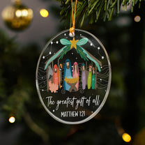 The Greatest Gift Of All Christmas Nativity Scene - Acrylic Ornament