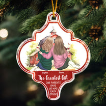 The Greatest Gift Our Parents Gave Us Was Each Other - Personalized Acrylic Ornament