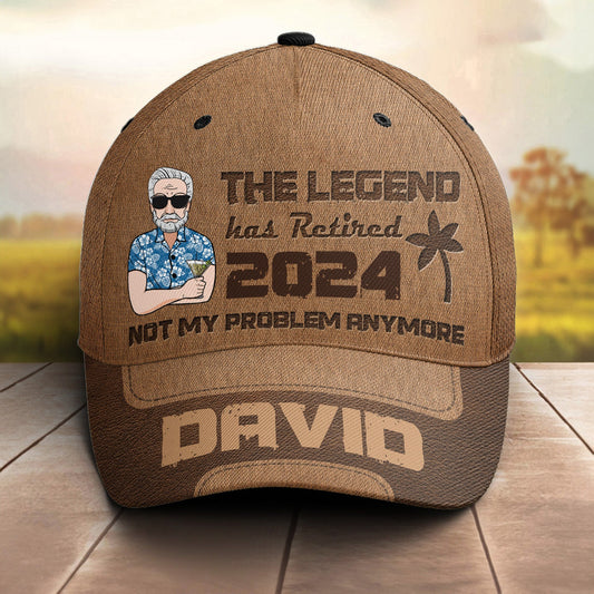 The Legend Has Retired Not My Problem Anymore - Personalized Classic Cap