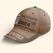 The Legend Has Retired Not My Problem Anymore - Personalized Classic Cap