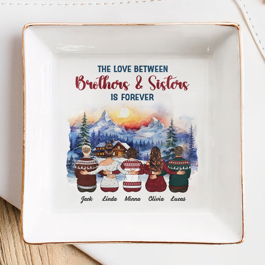 The Love Between Brothers & Sisters Is Forever - Personalized Jewelry Dish