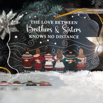 The Love Between Family Knows No Distance - Personalized Acrylic Ornament