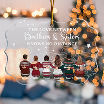 The Love Between Family Knows No Distance - Personalized Acrylic Ornament