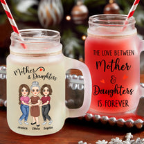 The Love Of Mom & Daughters - Personalized Mason Jar Cup With Straw