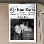 The Love Times Newspaper Drive Safe For Husband, Daddy, Family - Personalized Car Visor Clip