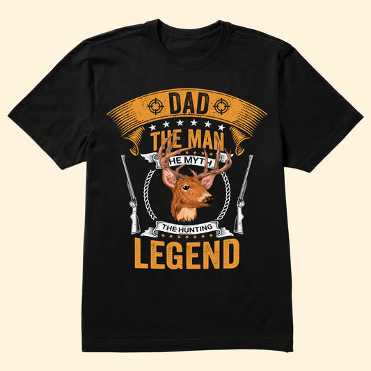 The Man The Myth The Hunting Legend - Personalized Shirt