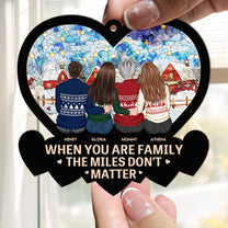 The Miles Don't Matter - Family Together - Personalized Suncatcher Ornament