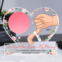 The Night You Became My Mommy 1St Mother's Day - Personalized Acrylic Plaque