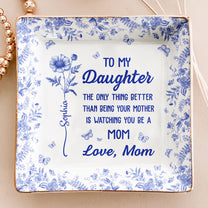 The Only Thing Better Than Being Your Mother Is Watching You Be A Mom - Personalized Jewelry Dish