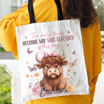 The Only Thing Holding My Shit Together Is This Bag Highland Cow - Personalized Tote Bag