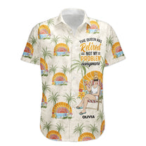 The Queen Has Retired - Personalized Hawaiian Shirt