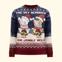 The Vet Removed My Jingle Bells - Personalized Ugly Sweater