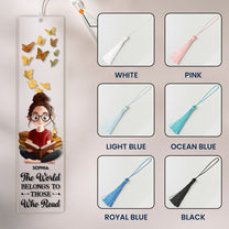 The World Belongs To Those Who Read - Custom Acrylic Bookmark