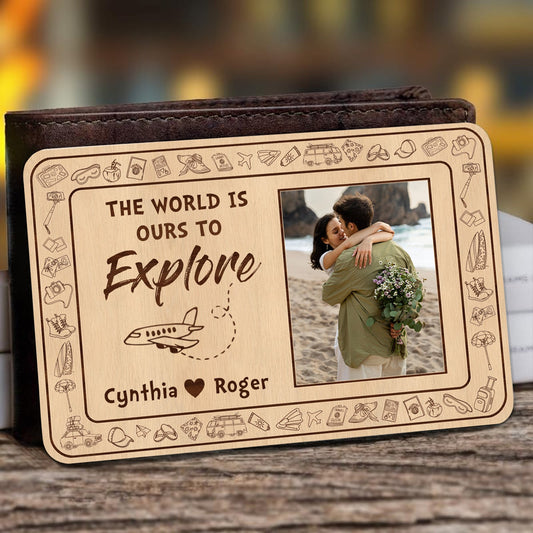 The World Is Ours To Explore - Personalized Photo Aluminum Wallet Card