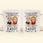 The World's Best Daddy Belongs To Me - Personalized Mug