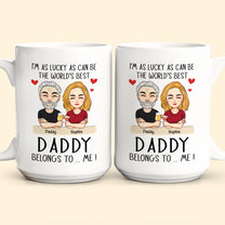 The World's Best Daddy Belongs To Me - Personalized Mug