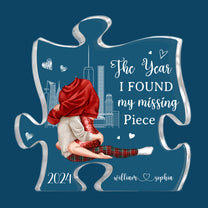 The Year I Found My Missing Piece Couple Romantic - Personalized Acrylic Plaque