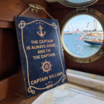 The-Captain-Is-Always-Right...-And-I'm-The-Captain-Custom-Name-Personalized-Metal-Sign-2