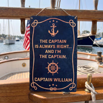 The-Captain-Is-Always-Right...-And-I'm-The-Captain-Custom-Name-Personalized-Metal-Sign-4