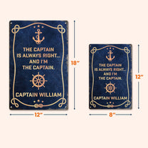 The-Captain-Is-Always-Right...-And-I'm-The-Captain-Custom-Name-Personalized-Metal-Sign-5