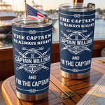 The-Captain-Is-Always-Right...-And-I'm-The-Captain-Personalized-Tumbler