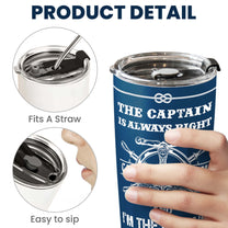 The-Captain-Is-Always-Right...-And-I'm-The-Captain-Personalized-Tumbler