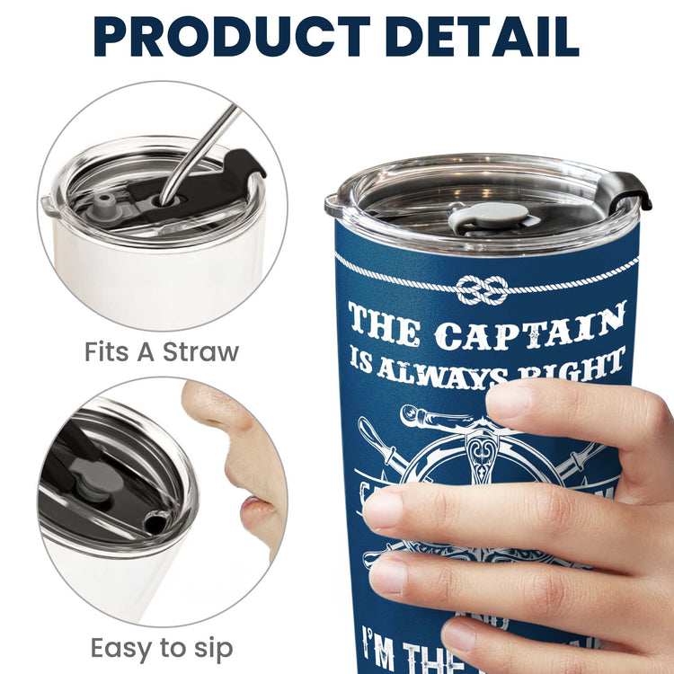 The-Captain-Is-Always-Right...-And-I'm-The-Captain-Personalized-Tumbler