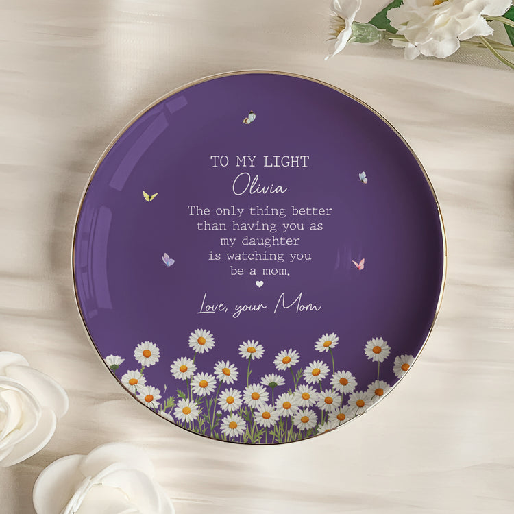 The-Only-Thing-Better-Than-Having-You-As-My-Daughter-Is-Watching-You-Be-A-Mom-Personalized-Jewelry-Dish-3