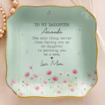 The-Only-Thing-Better-Than-Having-You-As-My-Daughter-Is-Watching-You-Be-A-Mom-Personalized-Jewelry-Dish-5