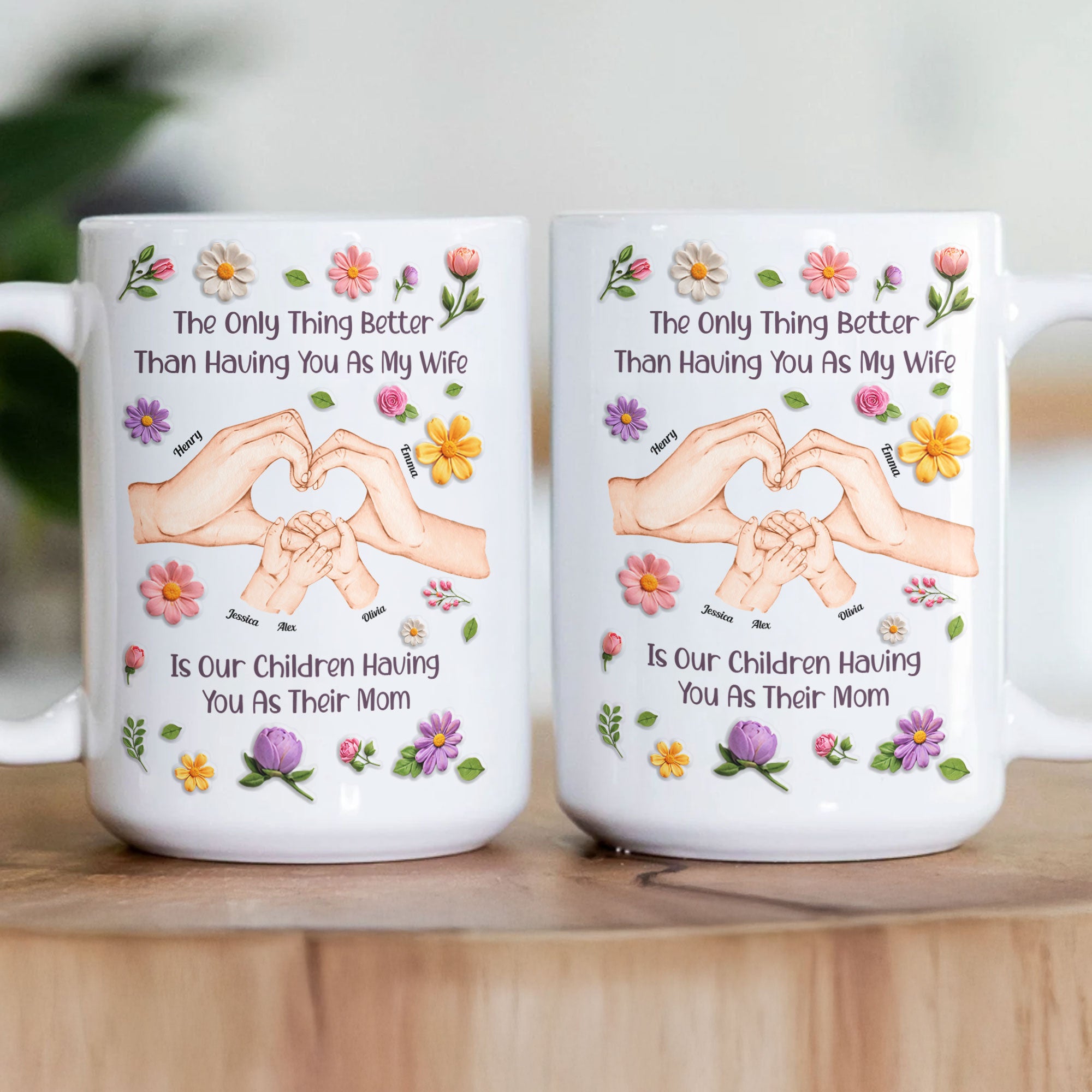 The-Only-Thing-Better-Than-Having-You-As-My-Wife-Is-Our-Children-Having-You-As-Their-Mom-Personalized-Mug-3