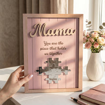 The_Piece_That_Holds_Us_Together_Mothers_Day_Gift_New_Version_Personalized_Wooden_Plaque_3