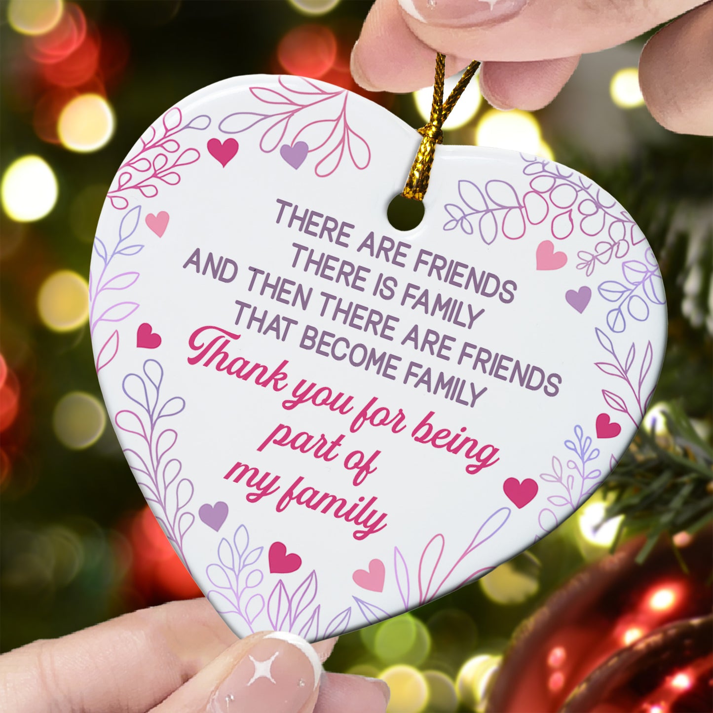 There Are Friends That Become Family - Ceramic Ornament