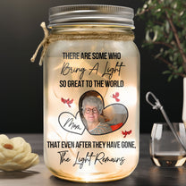 There Are Some Who Bring A Light To The World - Personalized Photo Mason Jar Light