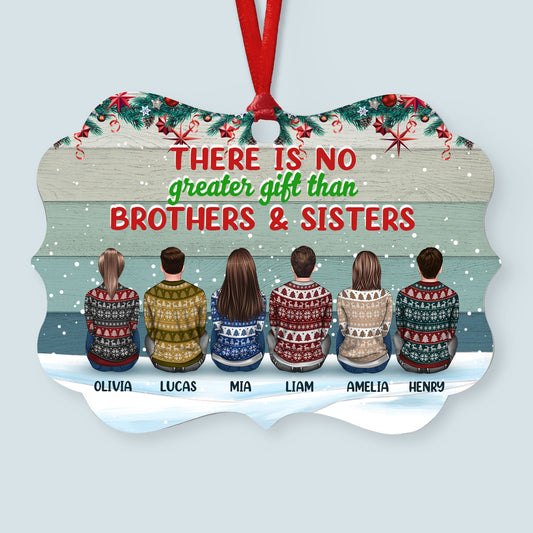 There Is No Greater Gift Than Brothers Sisters - Personalized Aluminum Friends Ornament - Ugly Christmas Sweater Sitting
