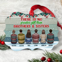 There Is No Greater Gift Than Brothers Sisters - Personalized Aluminum Friends Ornament - Ugly Christmas Sweater Sitting