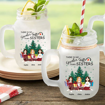 There Is No Greater Gift Than Sisters - Personalized Mason Jar Cup With Straw