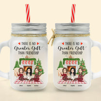 There No Greater Gift Than Friendship - Personalized Mason Jar Cup With Straw