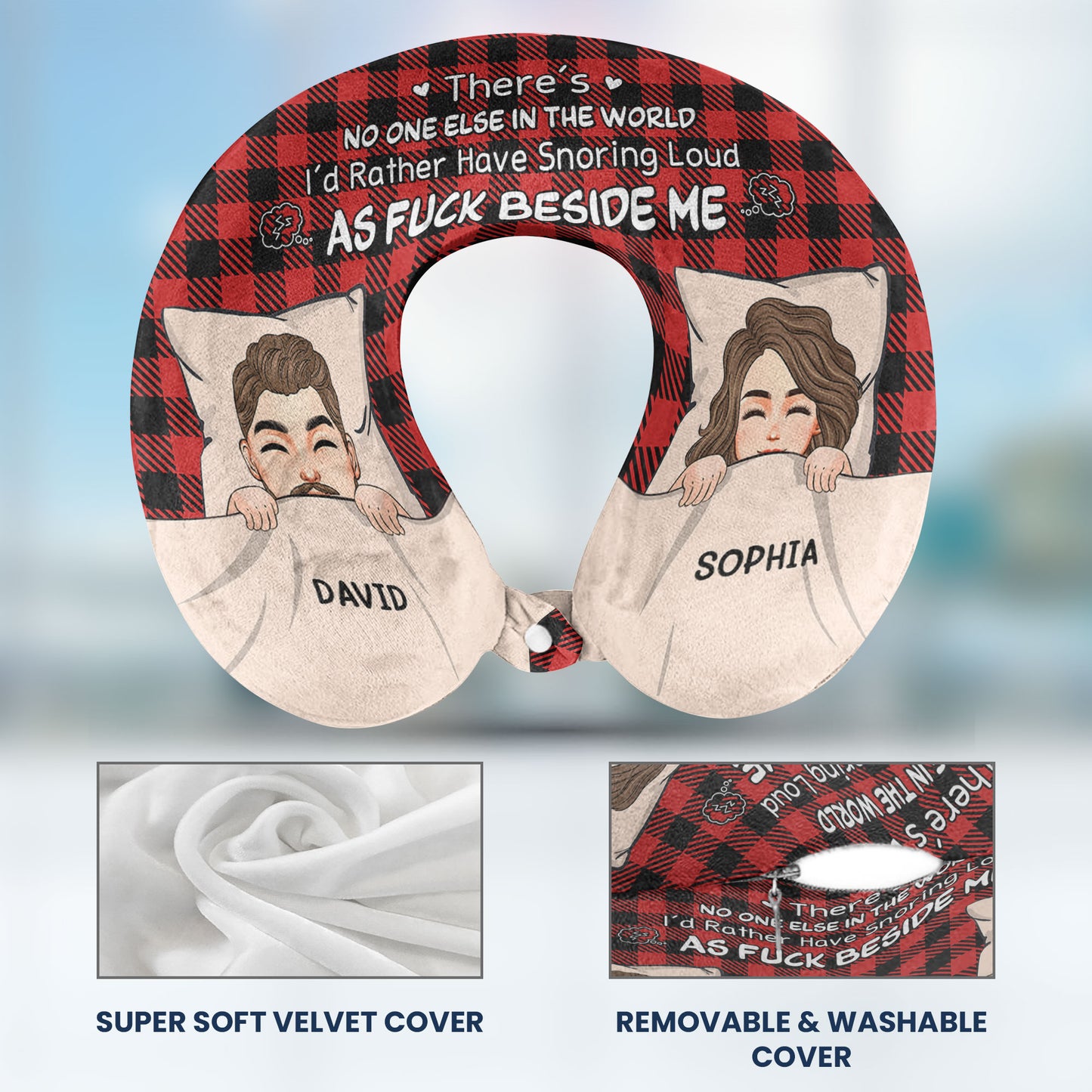 There's No One Else In The World - Personalized U-Shaped Travel Neck Pillow