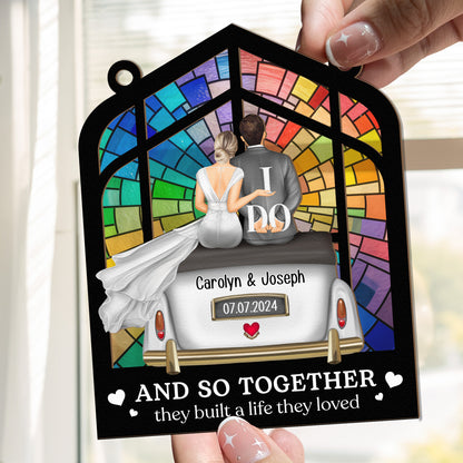 They Built A Life They Loved - Personalized Window Hanging Suncatcher Ornament