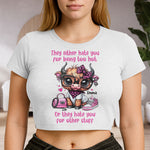 They Either Hate You For Being Too Hot - Personalized Baby Tee