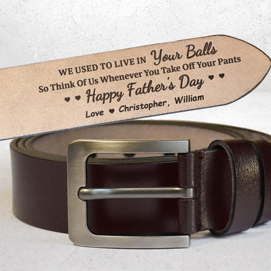 Think Of Us Whenever You Take Off Your Pants Dad Gift - Personalized Engraved Leather Belt