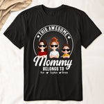 This Awesome Mommy Belongs To - Personalized Shirt